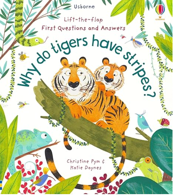 Lift-the-Flap First Questions and Answers: Why do Tigers have Stripes?