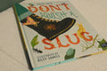 Don't Squish a Slug