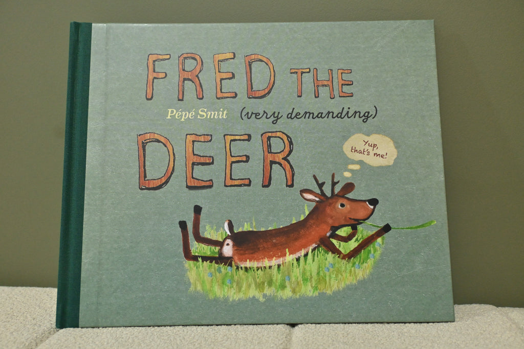 Fred the Very Demanding Deer