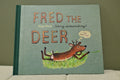 Fred the Very Demanding Deer